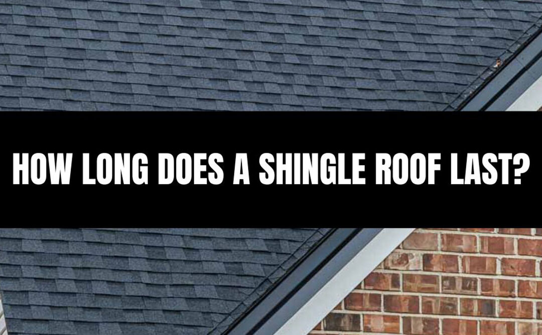 How long does a shingle roof last