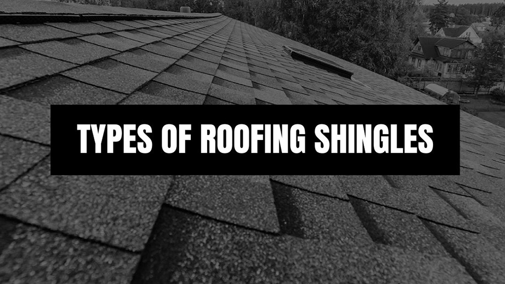 Types of Roofing Shingles