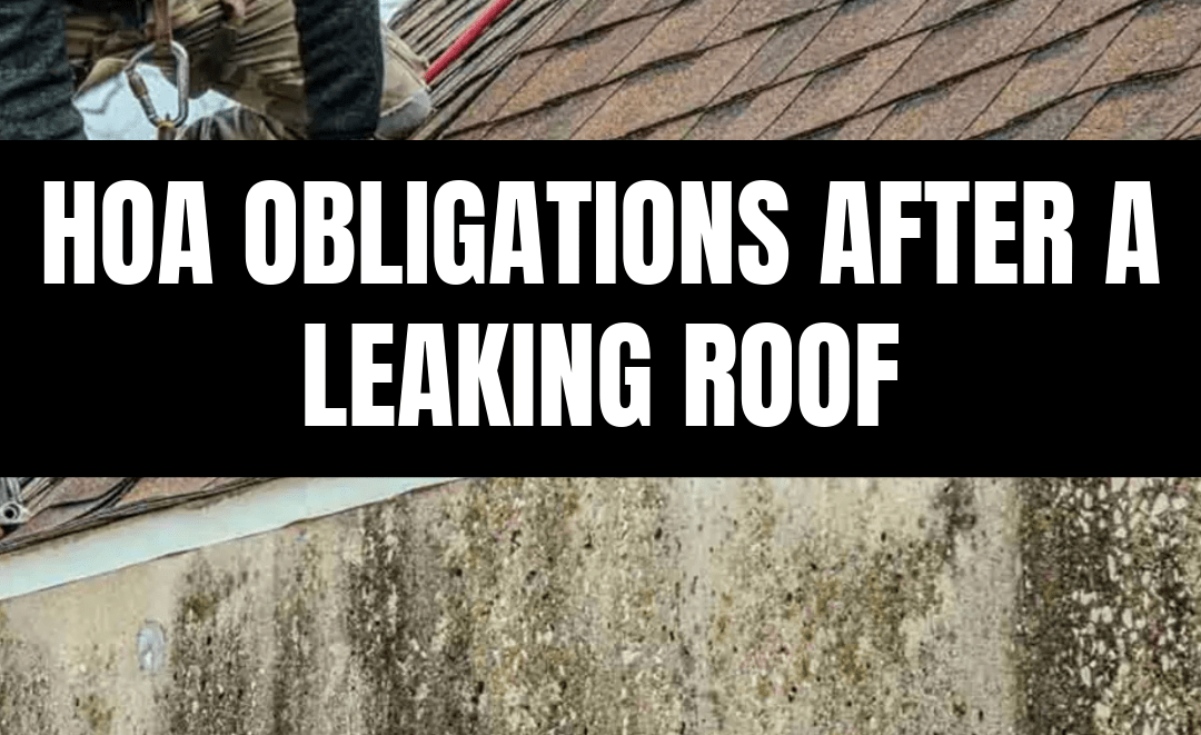 HOA Obligation After a Leaking Roof: What Homeowners Need to Know